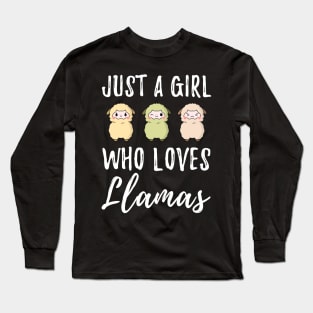 Just a girl who loves llamas Long Sleeve T-Shirt